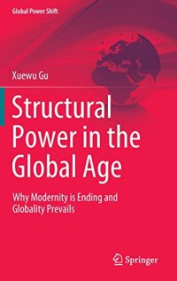 cover of the book Structural Power in the Global Age: Why Modernity is Ending and Globality Prevails