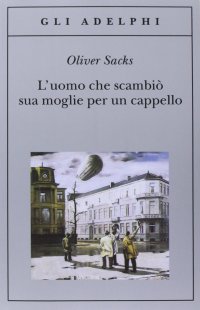 cover of the book L'uomo che scambiò sua moglie per un cappello