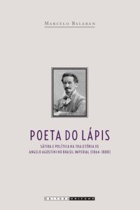 cover of the book Poeta do lápis: sátira e política na trajetória de Angelo Agostini no Brasil Imperial (1864-1888)