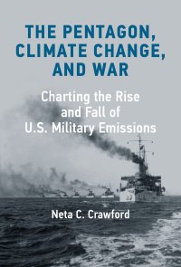 cover of the book The Pentagon, Climate Change, and War: Charting the Rise and Fall of U.S. Military Emissions