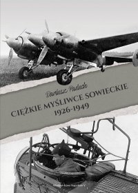 cover of the book Ciężkie myśliwce sowieckie 1926-1949