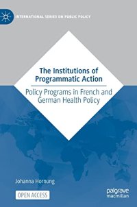 cover of the book The Institutions of Programmatic Action: Policy Programs in French and German Health Policy