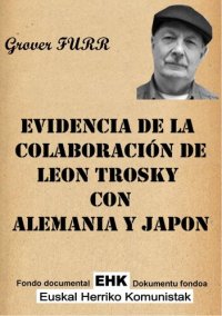 cover of the book Evidencia de la colaboración de Leon Trosky con Alemania y el Japón