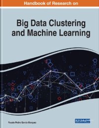 cover of the book Handbook of Research on Big Data Clustering and Machine Learning