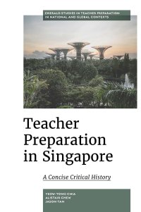 cover of the book Teacher Preparation in Singapore: A Concise Critical History