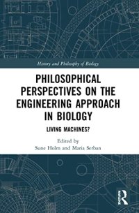 cover of the book Philosophical Perspectives on the Engineering Approach in Biology: Living Machines?