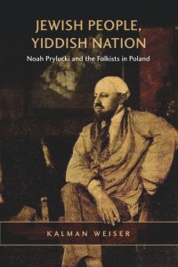 cover of the book Jewish People, Yiddish Nation: Noah Prylucki and the Folkists in Poland