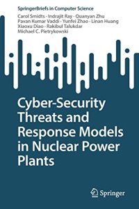 cover of the book Cyber-Security Threats and Response Models in Nuclear Power Plants