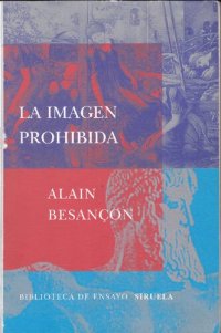 cover of the book La imagen prohibida. Una historia intelectual de la iconoclasia