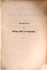 cover of the book Geschichte des Krieges 1814 in Frankreich und des Sturzes Napoleons I. nach den zuverlässigsten Quellen