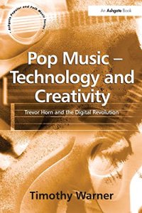 cover of the book Pop Music - Technology and Creativity: Trevor Horn and the Digital Revolution