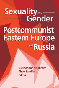 cover of the book Sexuality and Gender in Postcommunist Eastern Europe and Russia