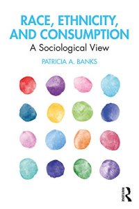 cover of the book Race, Ethnicity, and Consumption: A Sociological View