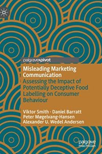 cover of the book Misleading Marketing Communication: Assessing the Impact of Potentially Deceptive Food Labelling on Consumer Behaviour