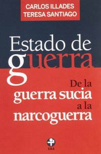 cover of the book Estado de guerra. De la guerra sucia a la narcoguerra