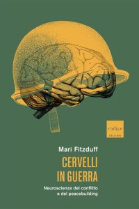 cover of the book Cervelli in guerra. Neuroscienze del conflitto e del peacebuilding