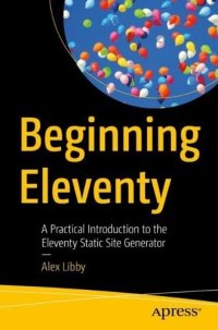 cover of the book Beginning Eleventy: A Practical Introduction to the Eleventy Static Site Generator