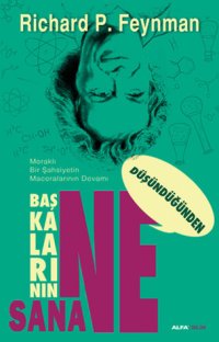 cover of the book Başkalarının Ne Düşündüğünden Sana Ne? Meraklı Bir Şahsiyetin Maceralarının Devamı