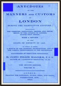 cover of the book Anecdotes of the Manners and Customs of London during the Eighteenth Century; Vol. 2 (of 2)