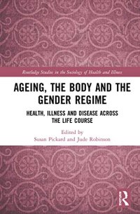 cover of the book Ageing, the Body and the Gender Regime: Health, Illness and Disease Across the Life Course