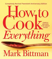 cover of the book How To Cook Everything―completely Revised Twentieth Anniversary Edition: Simple Recipes for Great Food