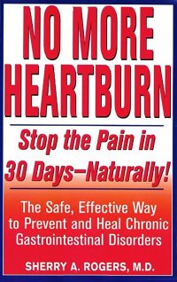 cover of the book Orthomolecular Medicine : No More Heartburn: Stop the Pain in 30 Days--Naturally! : The Safe, Effective Way to Prevent and Heal Chronic Gastrointestinal Disorders