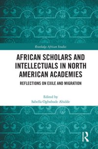 cover of the book African Scholars and Intellectuals in North American Academies