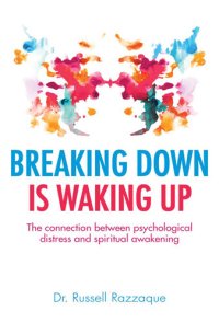 cover of the book Breaking Down is Waking up: The connection between psychological distress and spiritual awakening