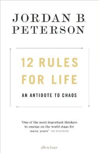 cover of the book 12 Rules for Life: An Antidote to Chaos