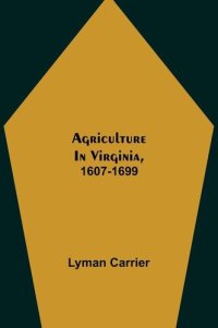 cover of the book Agriculture in Virginia, 1607-1699