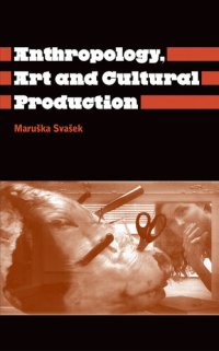 cover of the book Anthropology, Art and Cultural Production