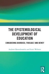 cover of the book The Epistemological Development of Education: Considering Bourdieu, Foucault and Dewey