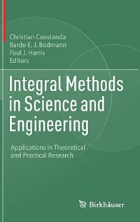 cover of the book Integral Methods in Science and Engineering: Applications in Theoretical and Practical Research