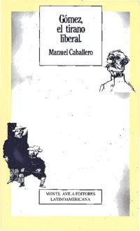 cover of the book Gómez, el tirano liberal: vida y muerte del siglo XIX