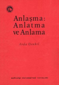 cover of the book Anlaşma: Anlatma ve Anlama