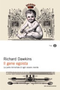 cover of the book Il gene egoista. La parte immortale di ogni essere vivente