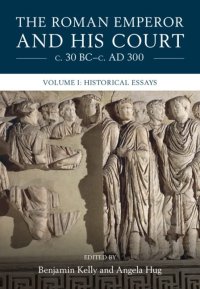 cover of the book The Roman Emperor and his Court c. 30 BC–c. AD 300: Volume 1, Historical Essays