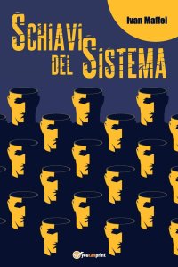 cover of the book Schiavi del sistema