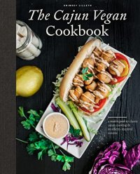 cover of the book The Cajun Vegan Cookbook: A Modern Guide to Classic Cajun Cooking and Southern-Inspired Cuisine