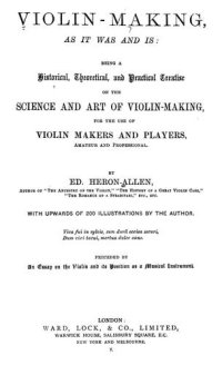 cover of the book Violin Making: as It Was and Is: Being a Historical, Theoretical, and Practical Treatise on the Science and Art of Violin-Making, for the Use of Violin Makers and Players, Amateur and Professional