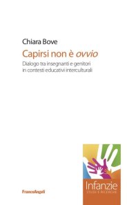 cover of the book Capirsi non è ovvio. Dialogo tra insegnanti e genitori in contesti educativi interculturali