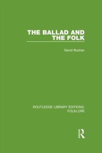 cover of the book The Ballad and the Folk (RLE Folklore)