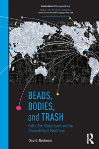 cover of the book Beads, Bodies, and Trash: Public Sex, Global Labor, and the Disposability of Mardi Gras