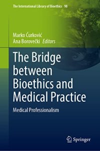 cover of the book The Bridge Between Bioethics and Medical Practice: Medical Professionalism