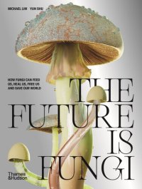 cover of the book The Future Is Fungi