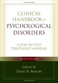 cover of the book Clinical Handbook of Psychological Disorders, Fourth Edition: A Step-by-Step Treatment Manual 