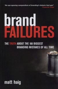 cover of the book Brand Failures: The Truth about the 100 Biggest Branding Mistakes of All Time