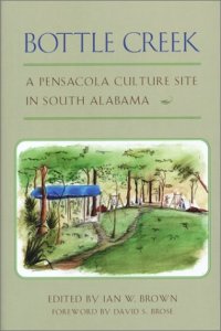 cover of the book Bottle Creek: A Pensacola Culture Site in South Alabama