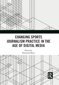 cover of the book Changing Sports Journalism Practice in the Age of Digital Media