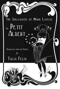 cover of the book The Spellbook of Marie Laveau: The Petit Albert